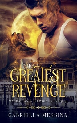 The Greatest Revenge - Manhattan Werewolves series, #4