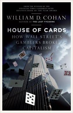 House of Cards - How Wall Street's Gamblers Broke Capitalism