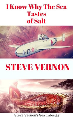 I Know Why The Waters of the Sea Taste of Salt - Steve Vernon's Sea Tales, #3