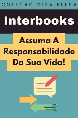 Assuma A Responsabilidade Da Sua Vida! - Coleção Vida Plena, #14