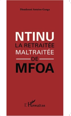 Ntinu - La retraitée maltraitée de Mfoa