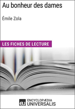 Au bonheur des dames d'Émile Zola - Les Fiches de lecture d'Universalis
