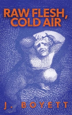 Raw Flesh, Cold Air