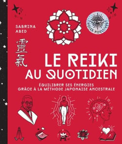 Le reiki au quotidien - Équilibrer ses énergies grâce à la méthode japonaise ancestrale