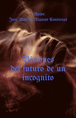 Visiones del futuro de un incognito