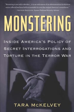 Monstering - Inside America's Policy of Secret Interrogations and Torture in the Terror War