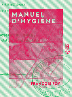 Manuel d'hygiène - Histoire des moyens propres à conserver la santé et à perfectionner le physique et le moral de l'homme