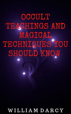 Occult Teachings and Magical Techniques You Should Know