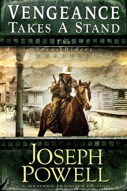 Vengeance Takes a Stand (The Texas Riders Western #4) (A Western Frontier Fiction) - The Texas Riders, #4