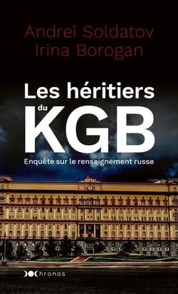 Les héritiers du KGB - Enquête sur les nouveaux boyards