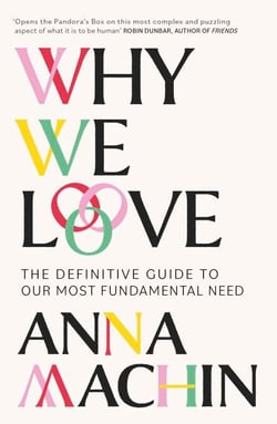 Why We Love - The Definitive Guide to Our Most Fundamental Need