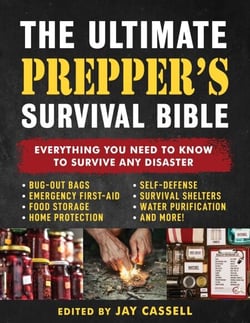 The Ultimate Prepper's Survival Bible - Everything You Need to Know to Survive Any Disaster—Includes Tips and Expert Knowledge about Bug-Out Bags, Emergency First-Aid, Food and Water Tips, Home and Self-Defense, Survival Shelters, and More!