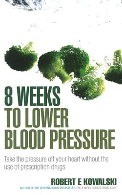 8 Weeks to Lower Blood Pressure - Take the pressure off your heart without the use of prescription drugs