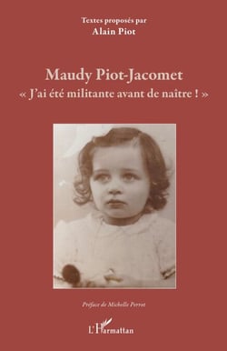 Maudy Piot-Jacomet - « J'ai été militante avant de naître ! »