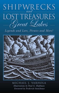 Shipwrecks and Lost Treasures: Great Lakes - Legends And Lore, Pirates And More!