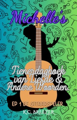 De Gitarist - Michelle's Tienerdagboek van Liefde en Andere Woorden, #1