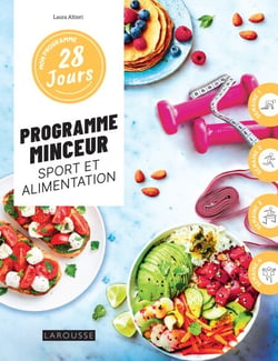 Programme minceur sport et alimentation - 1 programme + 30 recettes : sans culpabilité et sans pression !