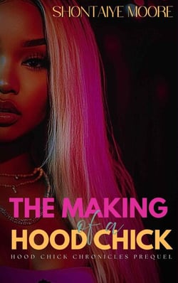 The Making of a Hood Chick