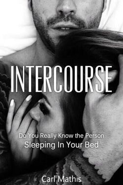 Intercourse - Do You Really  Know The Person Sleeping In Your Bed?