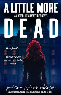 A Little More Dead - An Afterlife Adventures Novel, #3
