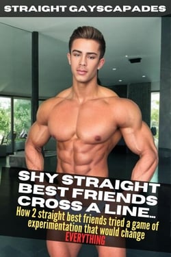 Shy Straight Best Friends Cross a Line Part 1 - Shy Straight Best Friends Cross a Line, #1
