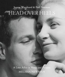 Head Over Heels: Joanne Woodward and Paul Newman - A Love Affair in Words and Pictures
