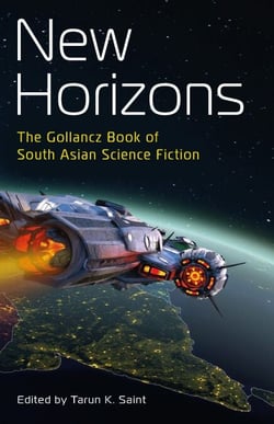 New Horizons - The Gollancz Book of South Asian Science Fiction