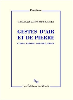 Gestes d'air et de pierre - Corps, parole, souffle, image