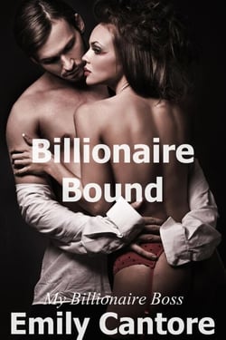 Billionaire Bound: My Billionaire Boss, Part 1 (A BDSM Erotic Romance) - My Billionaire Boss, #1