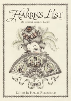 Harris's List of the Covent Garden Ladies - By the bestselling author of THE FIVE: THE WOMEN KILLED BY JACK THE RIPPER