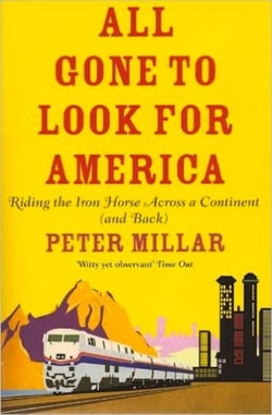 All Gone to Look for America - Riding the Iron Horse Across a Continent (and Back)