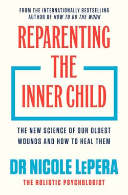 Reparenting the Inner Child - 'You need to read this book' MEL ROBBINS