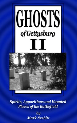 Ghosts of Gettysburg II: Spirits, Apparitions and Haunted Places of the Battlefield - The Ghosts of Gettysburg, #2