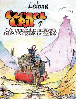 Carmen Cru - Tome 7 - Une cervelle de plomb dans un crâne de béton