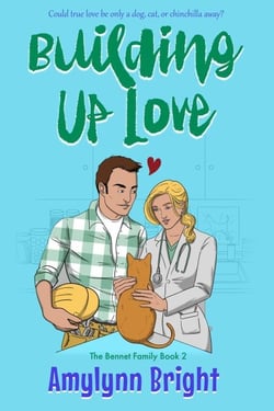 Building Up Love: Bennett Family Book 2 - Bennett Family, #2