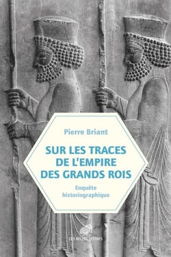 Sur les traces de l’Empire des Grands Rois - Enquête historiographique