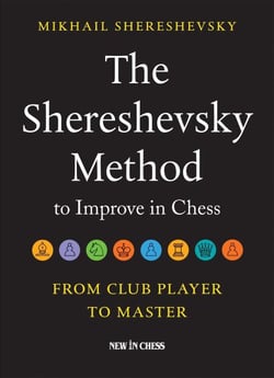 The Shereshevsky Method to Improve in Chess - From Club Player to Master