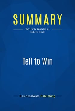 Summary: Tell to Win - Review and Analysis of Guber's Book