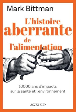 L'histoire aberrante de l'alimentation - 10 000 ans d'impacts sur la santé et l'environnement