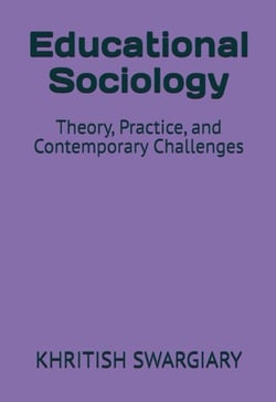 Educational Sociology: Theory, Practice, and Contemporary Challenges