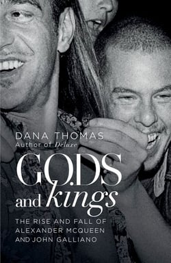 Gods and Kings - The Rise and Fall of Alexander McQueen and John Galliano