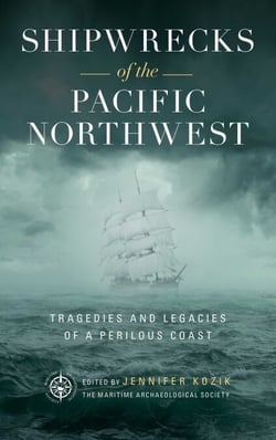 Shipwrecks of the Pacific Northwest - Tragedies and Legacies of a Perilous Coast
