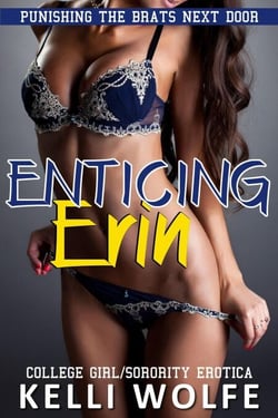 Enticing Erin - Punishing the Brats Next Door, #1