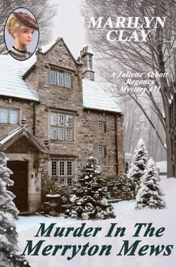 Murder In The Merryton Mews - A Juliette Abbott Regency Mystery, #11