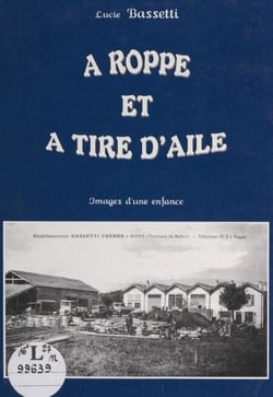 À Roppe et à tire d'aile - Images d'une enfance