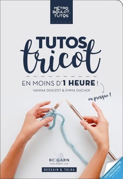 Tutos tricot à faire en moins d'une heure ! - Métro, boulot, tutos