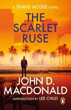 The Scarlet Ruse: Introduction by Lee Child - (Travis McGee: 14): a masterpiece in suspenseful thriller writing from the grandmaster of American crime fiction
