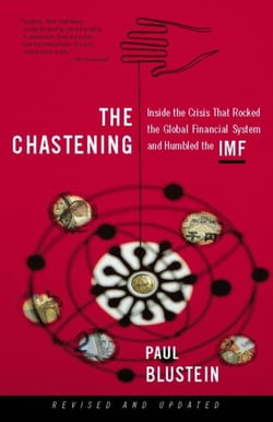 The Chastening - Inside The Crisis That Rocked The Global Financial System And Humbled The Imf