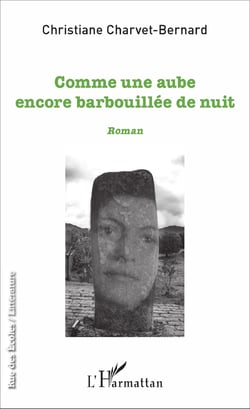 Comme une aube encore barbouillée de nuit - Roman