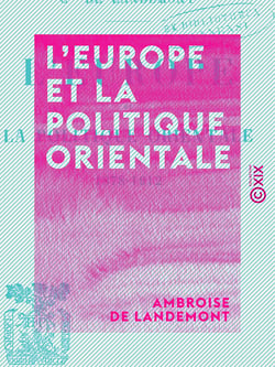L'Europe et la politique orientale, 1878-1912